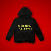 GOLDEN  AS F#%! Hoodie